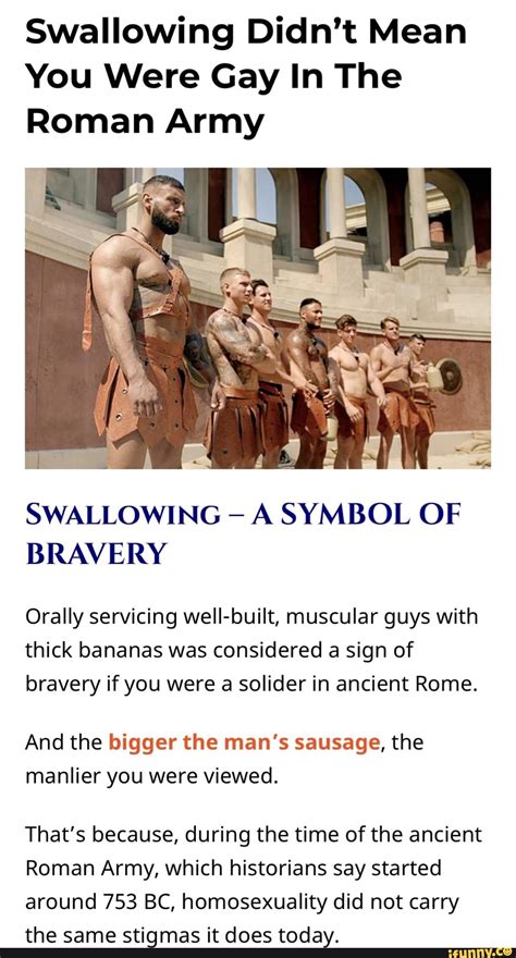 Swallowing Didn’t Mean You Were Gay In The Roman Army